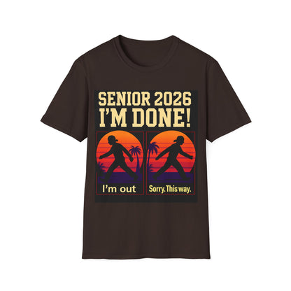 Senior 2026 "I'm Done!" T-Shirt — Graduation Senior Class Shirt (I'm Out, Sorry This Way)