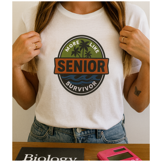 Senior Survivor T-Shirt — 'More Like Senior Survivor' Graduation Shirt