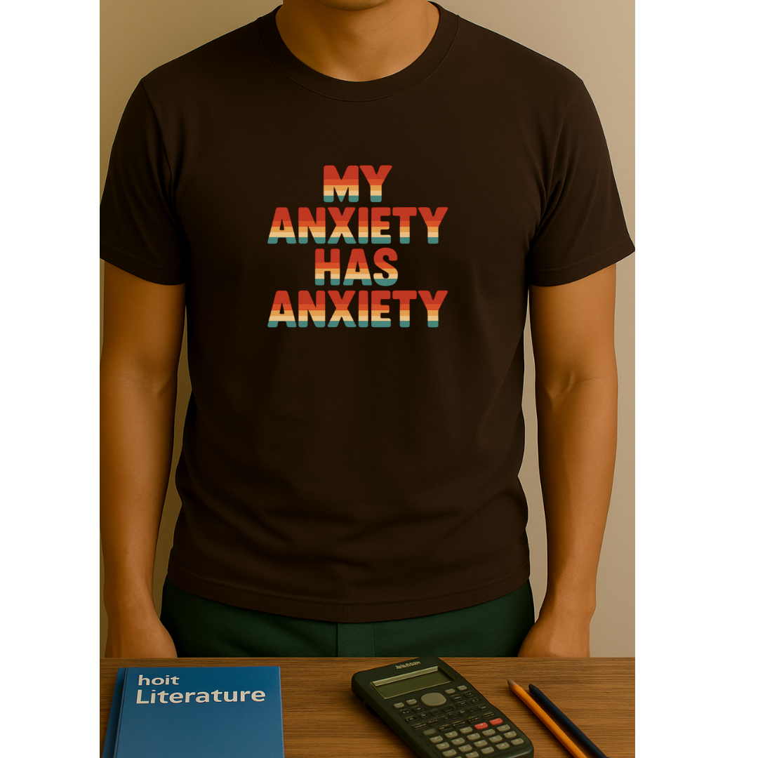 My Anxiety Has Anxiety T‑Shirt — Funny Unisex Tee