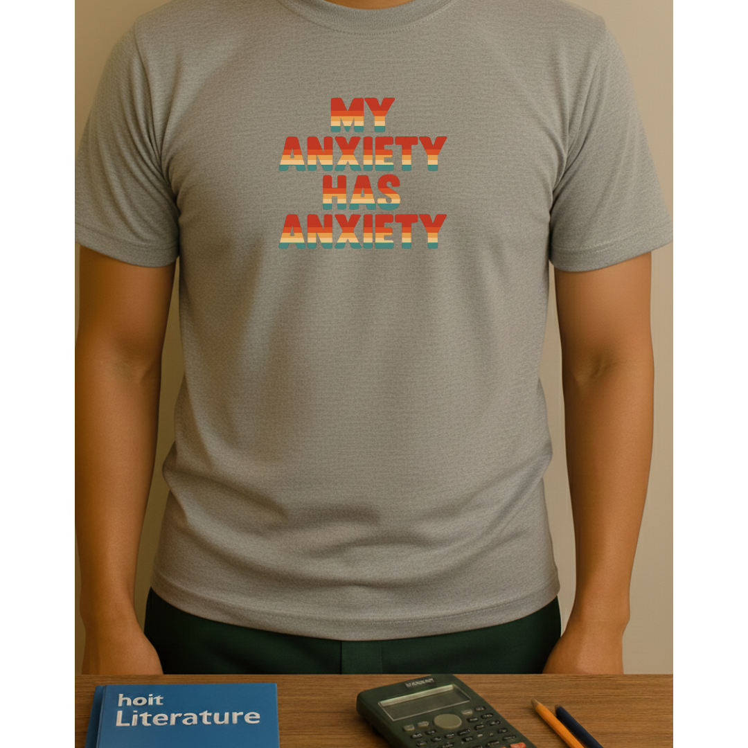 My Anxiety Has Anxiety T‑Shirt — Funny Unisex Tee