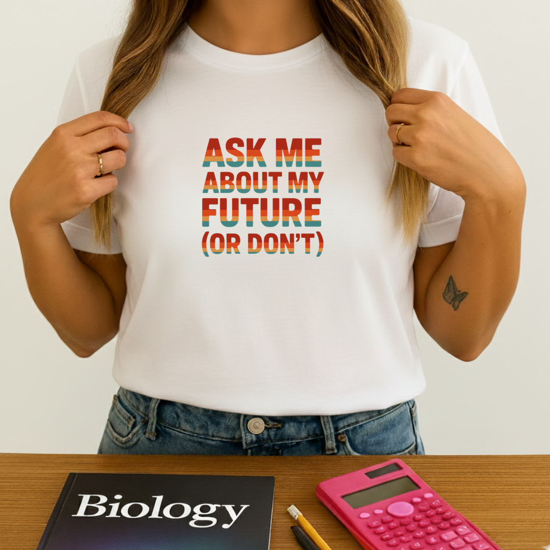 Ask Me About My Future  T Shirt