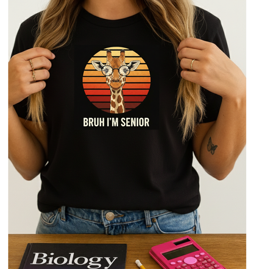 Bruh I’m Senior Giraffe T-Shirt