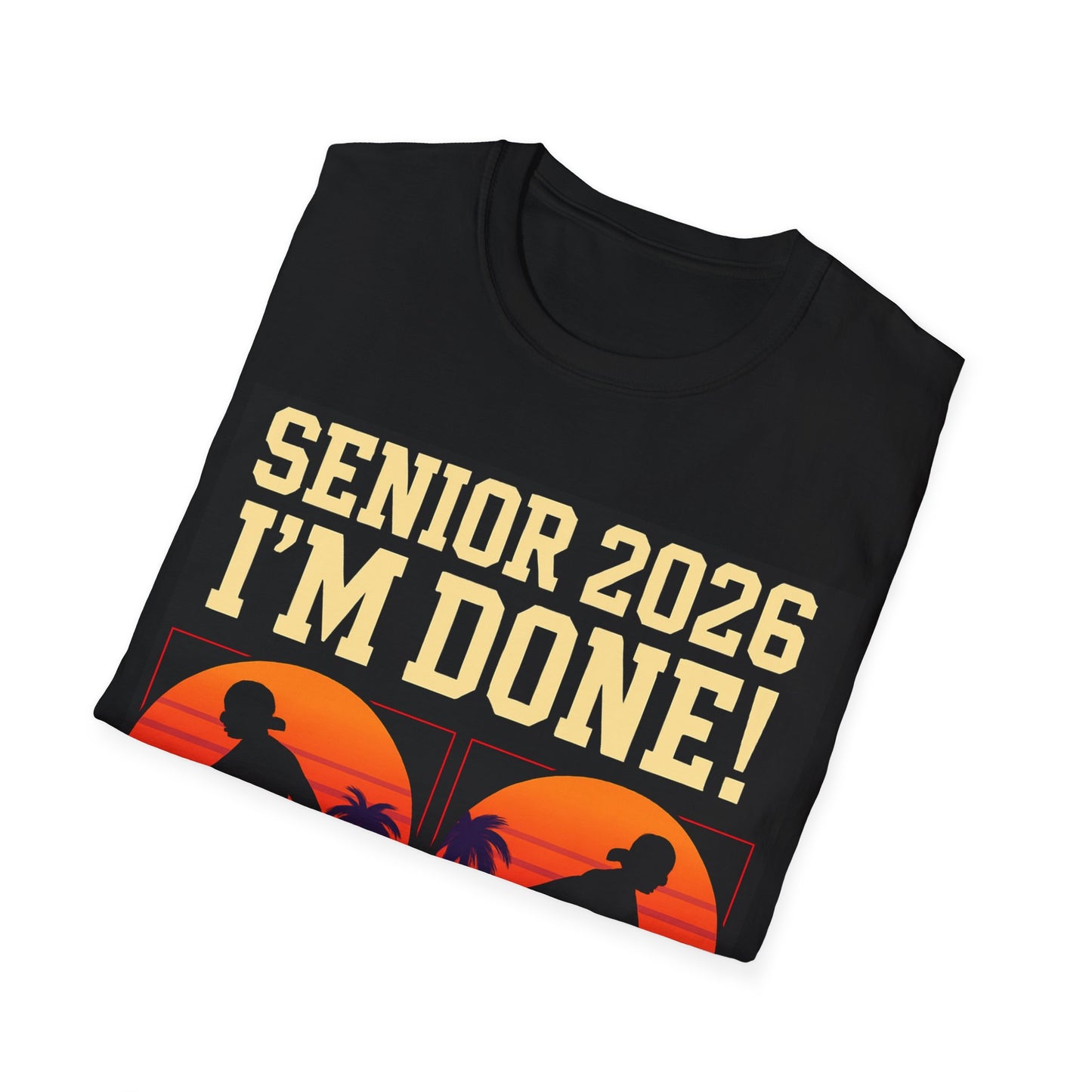 Senior 2026 "I'm Done!" T-Shirt — Graduation Senior Class Shirt (I'm Out, Sorry This Way)